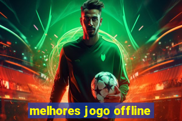 melhores jogo offline