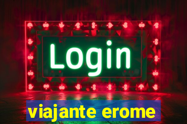 viajante erome