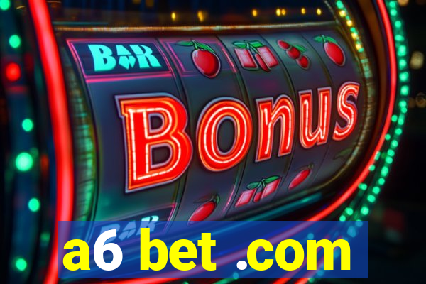 a6 bet .com