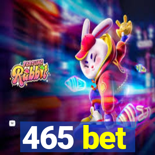 465 bet