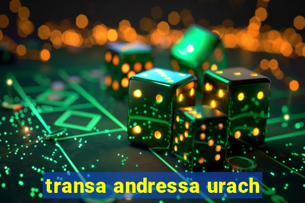 transa andressa urach