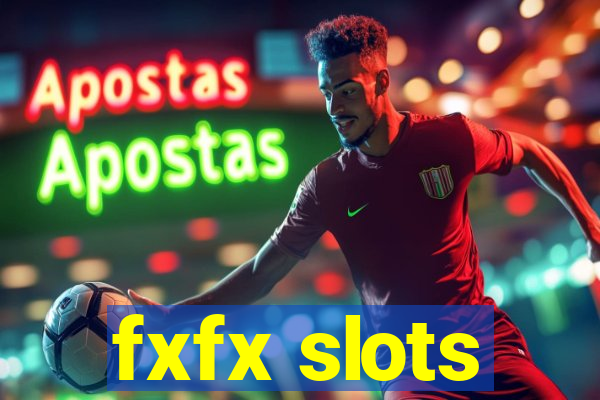 fxfx slots