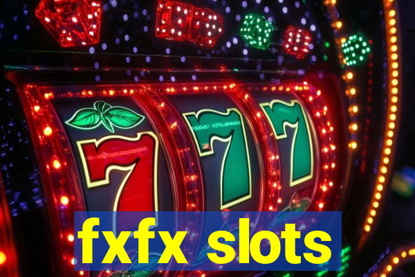 fxfx slots