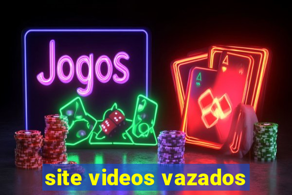 site videos vazados