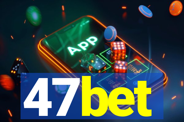 47bet