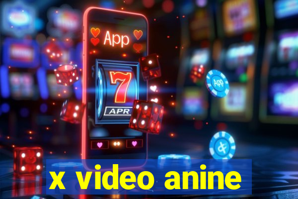 x video anine