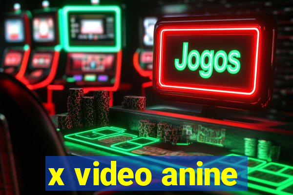 x video anine