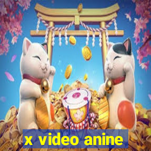 x video anine