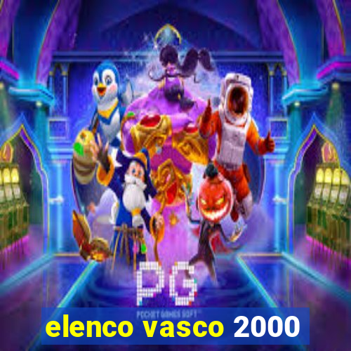 elenco vasco 2000