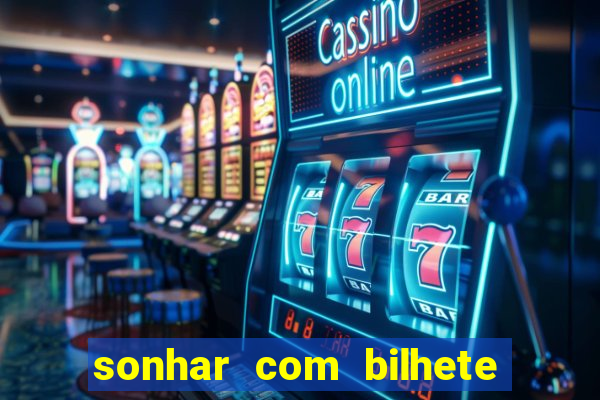 sonhar com bilhete de loteria livro dos sonhos