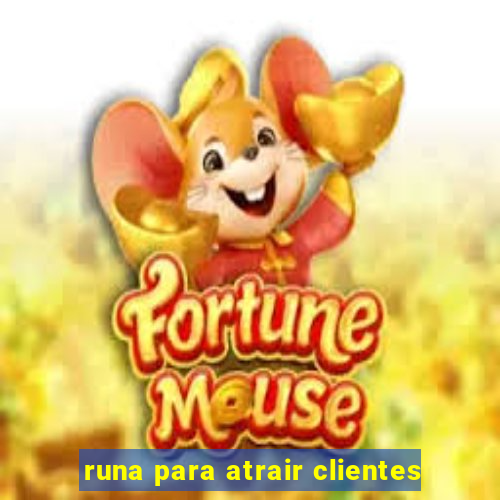 runa para atrair clientes