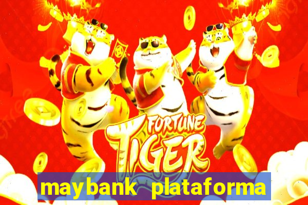 maybank plataforma de jogos