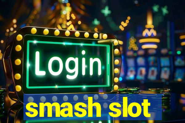 smash slot