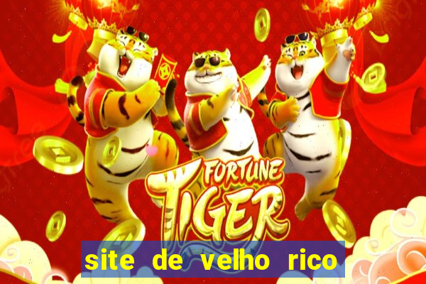 site de velho rico para ganhar pix