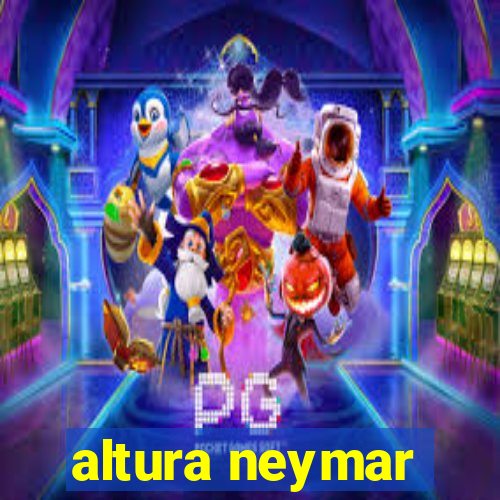 altura neymar