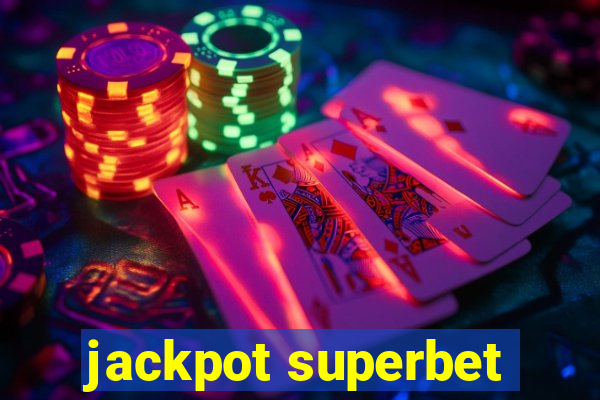 jackpot superbet