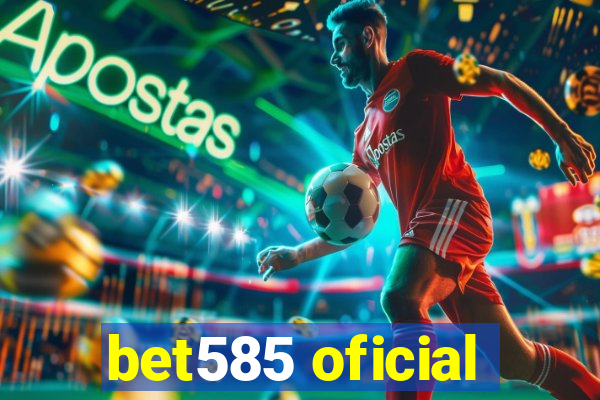 bet585 oficial