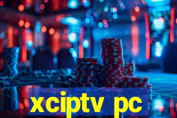 xciptv pc