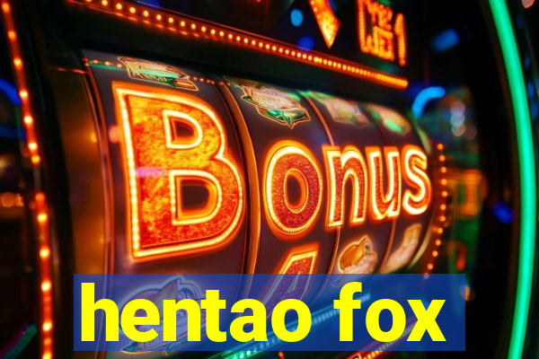 hentao fox