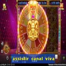 assistir canal viva online gratis