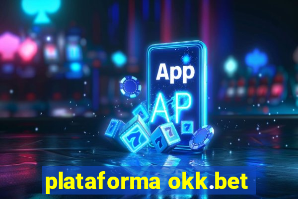 plataforma okk.bet