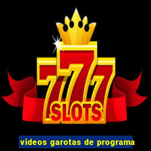 videos garotas de programa