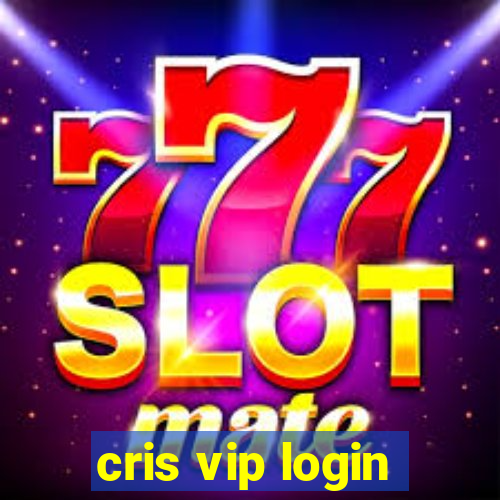 cris vip login