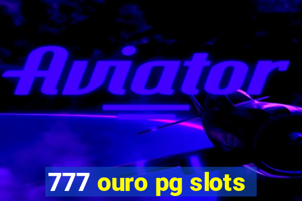 777 ouro pg slots