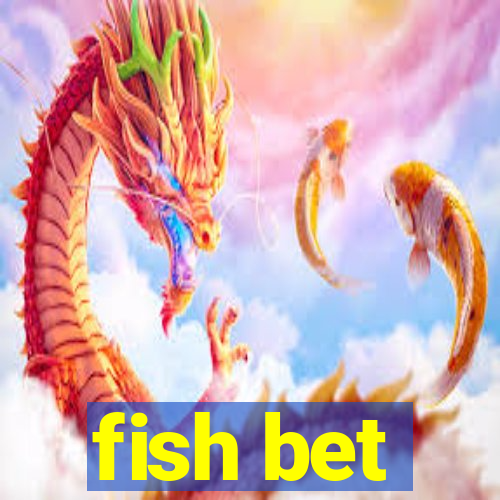 fish bet