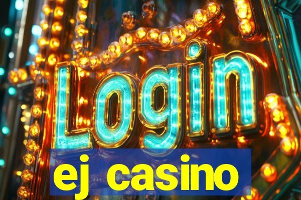 ej casino