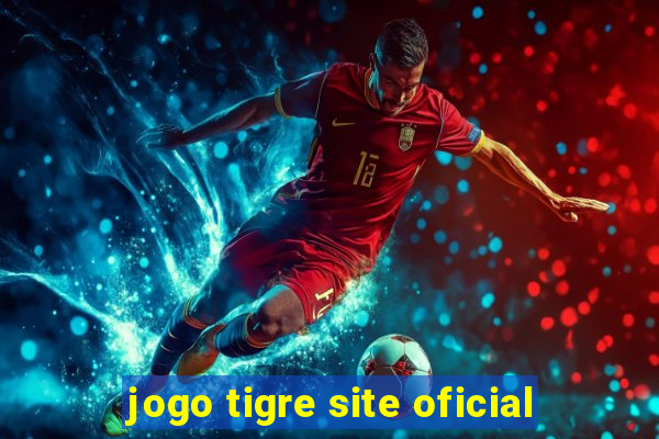 jogo tigre site oficial