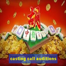 casting call auditions