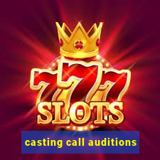 casting call auditions