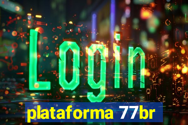 plataforma 77br