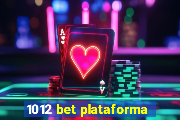 1012 bet plataforma