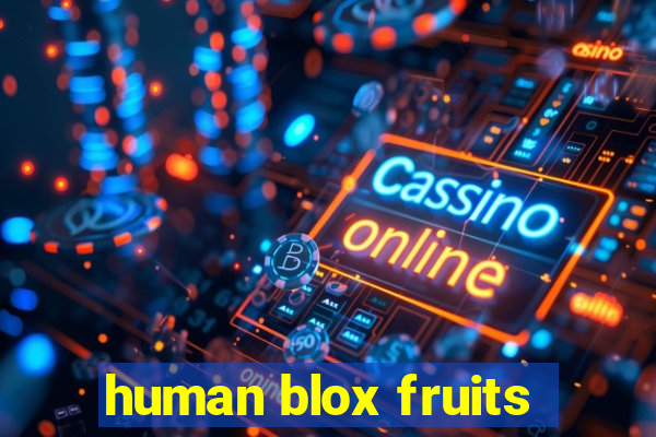 human blox fruits