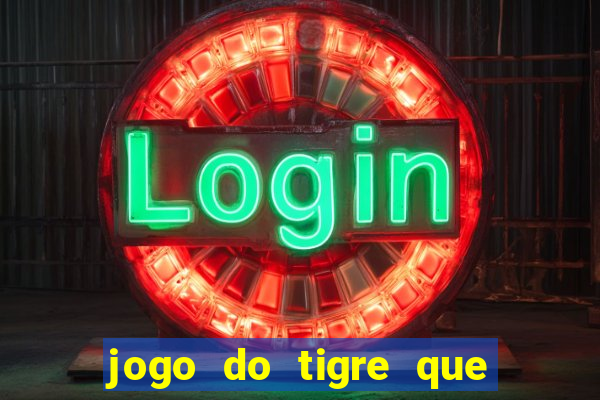 jogo do tigre que dao bonus no cadastro