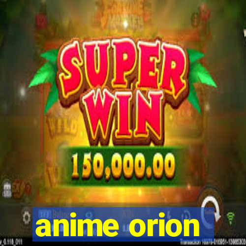 anime orion