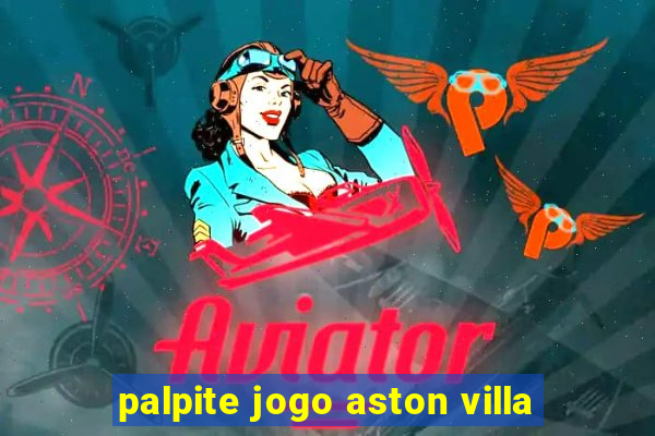 palpite jogo aston villa