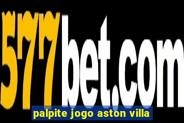 palpite jogo aston villa