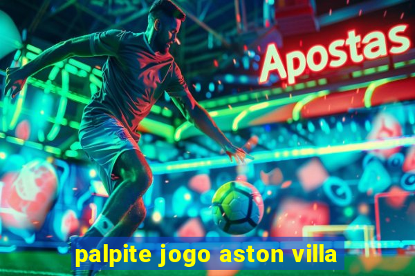 palpite jogo aston villa