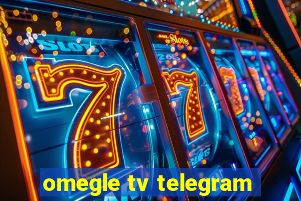 omegle tv telegram