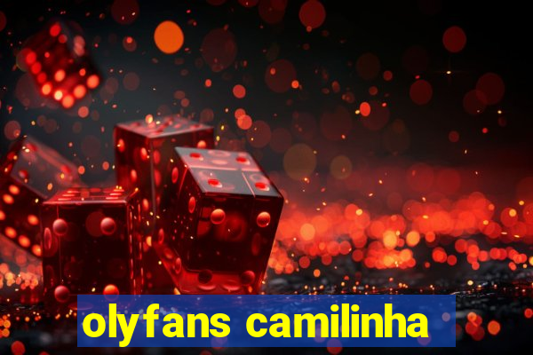 olyfans camilinha