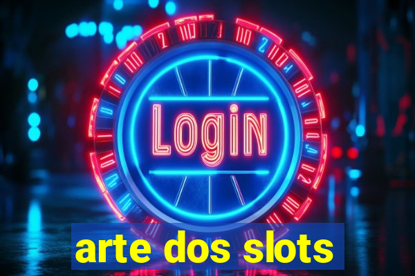 arte dos slots