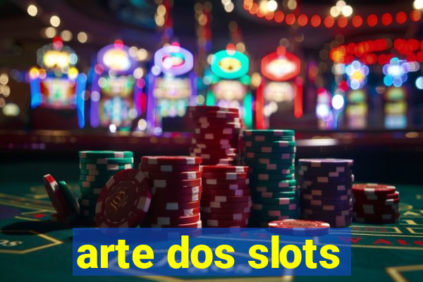 arte dos slots