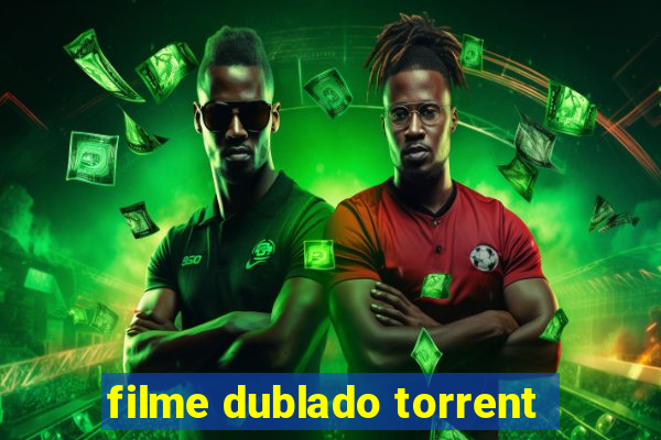 filme dublado torrent