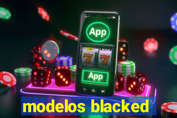 modelos blacked