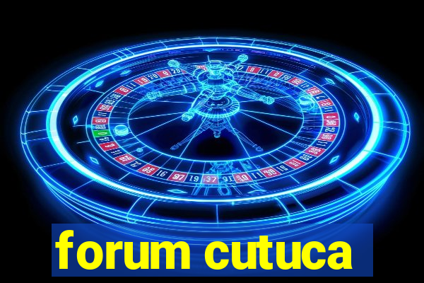 forum cutuca