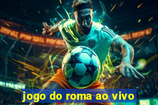 jogo do roma ao vivo