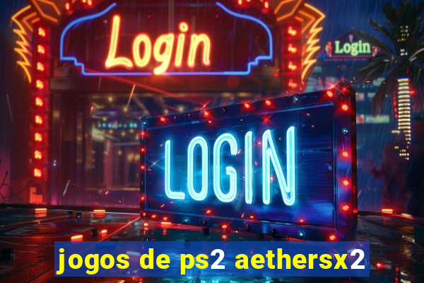 jogos de ps2 aethersx2